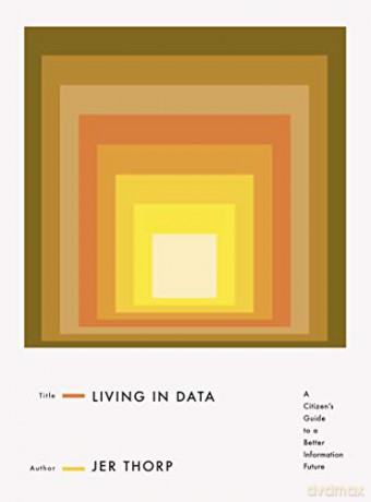 Living in Data: A Citizen's Guide to a Better Information Future - Thorp [KSIĄŻKA]
