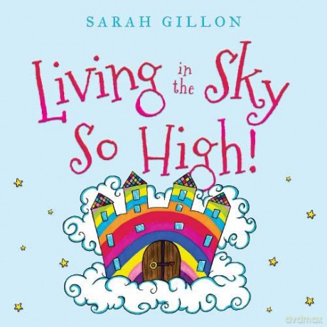 Living in the Sky, So High! - Sarah Gillon [KSIĄŻKA]