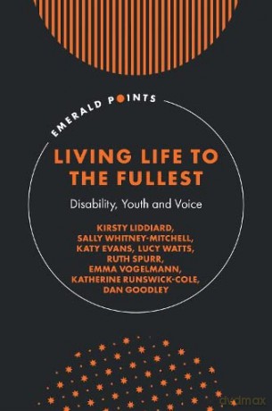 Living Life to the Fullest: Disability, Youth and Voice (Emerald Points) - Kirsty Liddiard [KSIĄŻKA]