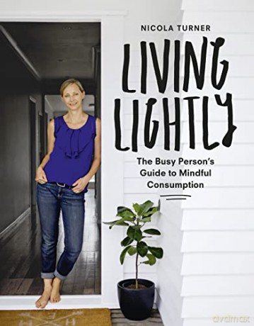 Living Lightly: The Busy Person's Guide to Mindful Consumption - Nicola Turner [KSIĄŻKA]