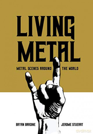 Living Metal: Metal Scenes around the World (Advances in Metal Music and Culture) - Bryan Bardine [KSIĄŻKA]