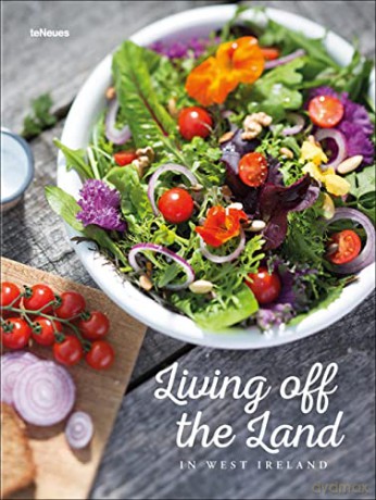 Living Off the Land: Ireland's Kitchen - teNeues Verlag [KSIĄŻKA]