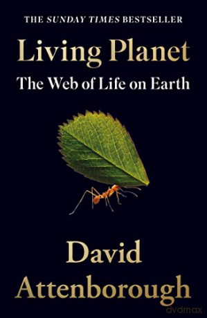 Living Planet: The Web of Life on Earth - David Attenborough [KSIĄŻKA]