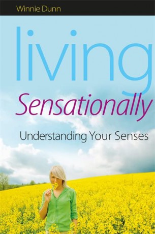 Living Sensationally: Understanding Your Senses - Winnie Dunn [KSIĄŻKA]