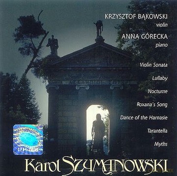 Krzysztof Bąkowski, Anna Górecka: Karol Szymanowski [CD]