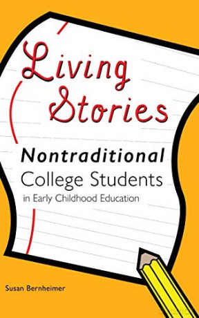 Living Stories; Nontraditional College Students in Early Childhood Education (9) (Childhood Studies) - Susan Bernheimer [KSIĄŻKA]