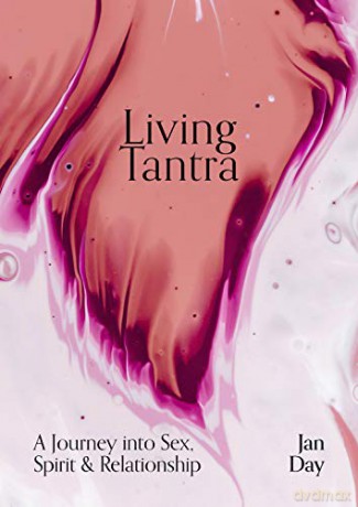 Living Tantra: A Journey into Sex, Spirit and Relationship - Jan Day [KSIĄŻKA]