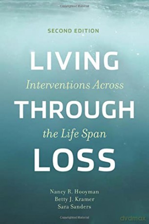 Living Through Loss: Interventions Across the Life Span - Nancy Hooyman [KSIĄŻKA]