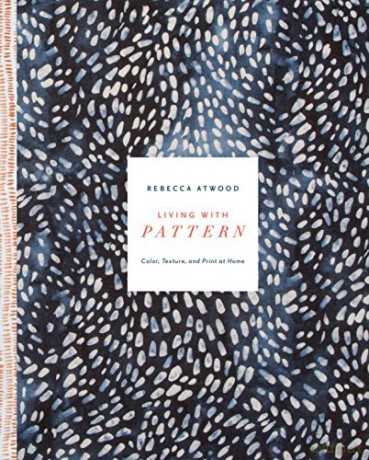 Living with Pattern: Color, Texture, and Print at Home - Rebecca Atwood [KSIĄŻKA]