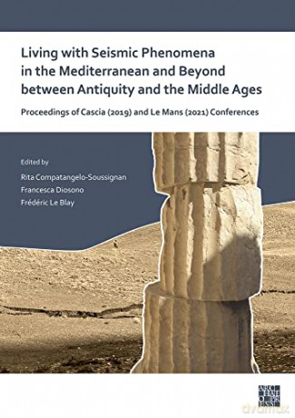 Living with Seismic Phenomena in the Mediterranean and Beyond between Antiquity and the Middle Ages: Proceedings of Cascia (25-26 October, 2019) and Le Mans (2-3 June, 2021) Conferences - Frédéric Le Blay [KSIĄŻKA]