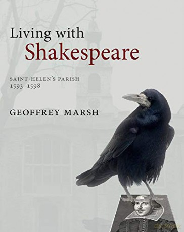 Living with Shakespeare: Saint Helen's Parish, 1593-1598 - Geoffrey Marsh [KSIĄŻKA]