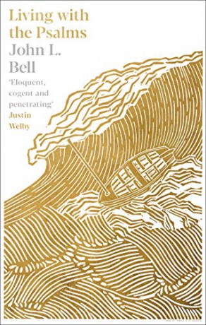 Living with the Psalms - John L. Bell [KSIĄŻKA]