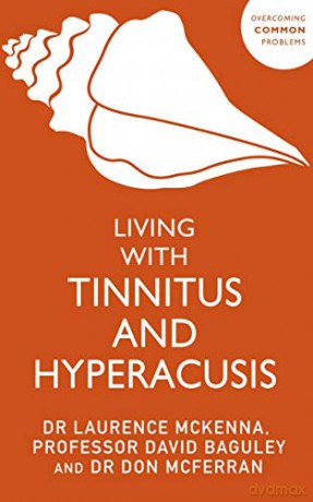 Living with Tinnitus and Hyperacusis: New Edition (Overcoming Common Problems) - Laurence McKenna [KSIĄŻKA]