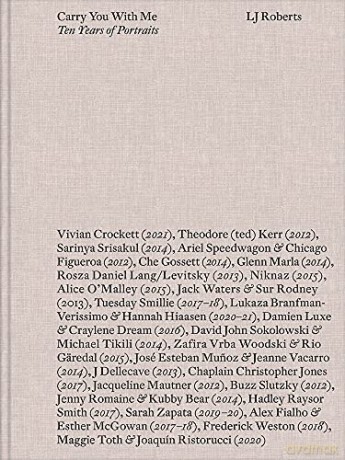 LJ Roberts: Carry You with Me: Ten Years of Portraits - Sur Rodney (Sur) [KSIĄŻKA]