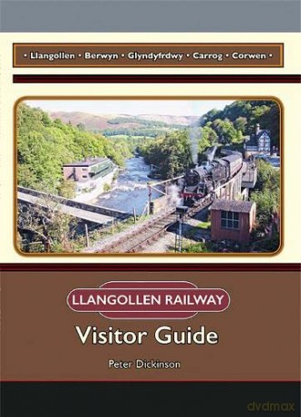 Llangollen Railway (Llangollen Railway: Visitor Guide) - Peter Dickinson [KSIĄŻKA]