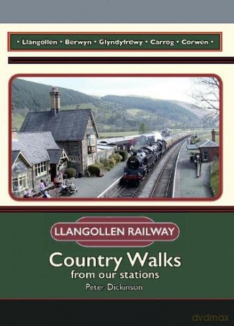 Llangollen Railway (The Llangollen Railway: Country Walks from our stations) - Peter Dickinson [KSIĄŻKA]