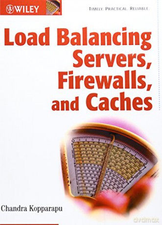 Load Balancing Servers, Firewalls, and Caches - Chandra Kopparapu [KSIĄŻKA]