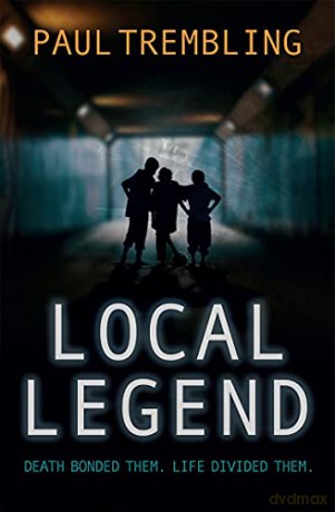 Local Legend: Death bonded them. Life divided them. - Paul Trembling [KSIĄŻKA]
