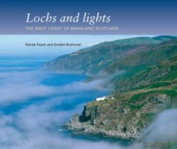 Lochs and Lights: The West Coast of Mainland Scotland - Patrick Roach [KSIĄŻKA]