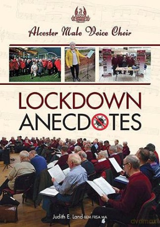 Lockdown Anecdotes: Alcester Male Voice Choir - Judith E. Land [KSIĄŻKA]