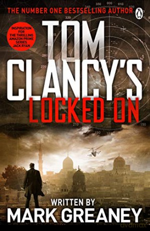 Locked On: INSPIRATION FOR THE THRILLING AMAZON PRIME SERIES JACK RYAN (Jack Ryan Jr) - Tom Clancy [KSIĄŻKA]