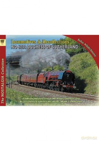 Locomotive Recollections 46233 Duchess of Sutherland - John Whitehouse [KSIĄŻKA]