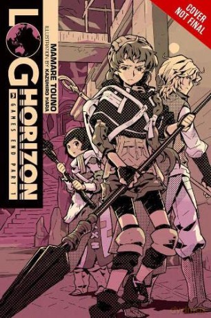Log Horizon, Vol. 3 (light novel): Game's End, Part 1 - Mamare Touno [KSIĄŻKA]
