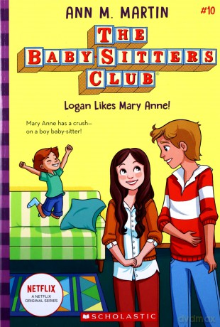 Logan Likes Mary Anne! (the Baby-Sitters Club #10): Volume 10 - Ann M. Martin [KSIĄŻKA]