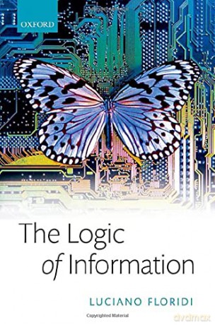 Logic of Information: A Theory of Philosophy as Conceptual Design - Luciano Floridi [KSIĄŻKA]