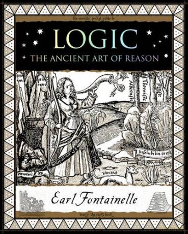 Logic: The Ancient Art of Reason - Earl Fontainelle [KSIĄŻKA]