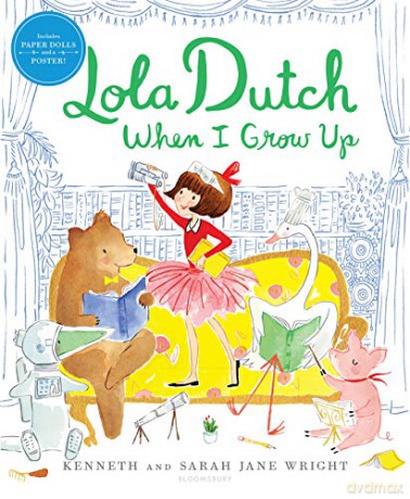 Lola Dutch When I Grow Up - Kenneth Wright [KSIĄŻKA]