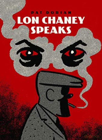 Lon Chaney Speaks (Pantheon Graphic Library) - Pat Dorian [KSIĄŻKA]
