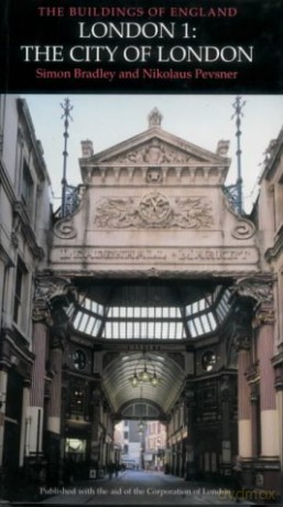 London 1: The City of London (Pevsner Architectural Guides: Buildings of England) - N Pevsner [KSIĄŻKA]
