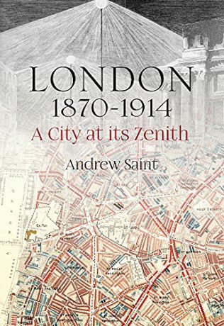 London 1870-1914: A City at its Zenith - Saint [KSIĄŻKA]