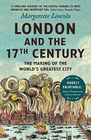 London and the Seventeenth Century: The Making of the World's Greatest City - Margarette Lincoln [KSIĄŻKA]
