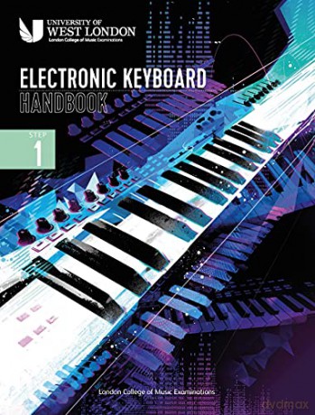 London College of Music: Electronic Keyboard Handbook 2021: Step 1 - London College of Music Examinations [KSIĄŻKA]