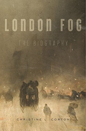 London Fog: The Biography - Christine L. Corton [KSIĄŻKA]