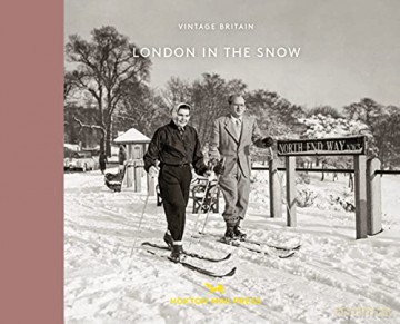 London in the Snow: 1930-1970 (Vintage Britain) [KSIĄŻKA]