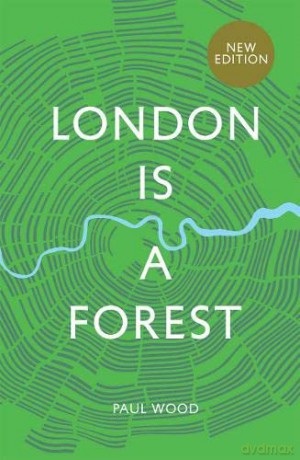 London is a Forest - Paul Wood [KSIĄŻKA]