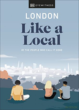London Like a Local: By the People Who Call It Home (Local Travel Guide) - DK Eyewitness [KSIĄŻKA]