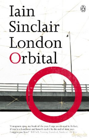 London Orbital - Iain Sinclair [KSIĄŻKA]