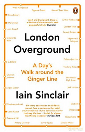 London Overground: A Day's Walk Around the Ginger Line - Iain Sinclair [KSIĄŻKA]