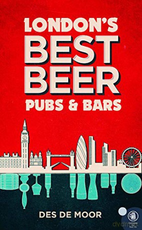 Londons Best Beer Pubs and Bars: Volume 3 - Des de Moor [KSIĄŻKA]