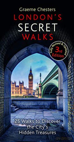 London's Secret Walks: 25 Walks Around London's Most Historic Districts (London Walks) - Graeme Chesters [KSIĄŻKA]
