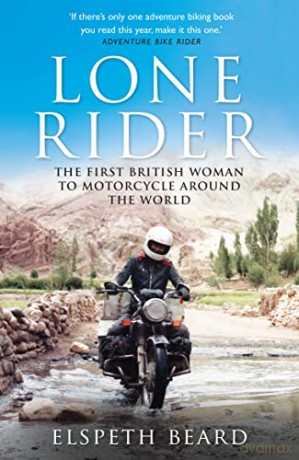 Lone Rider: The First British Woman to Motorcycle Around the World - Elspeth Beard [KSIĄŻKA]