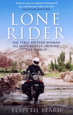 Lone Rider: The First British Woman to Motorcycle Around the World - Elspeth Beard [KSIĄŻKA]