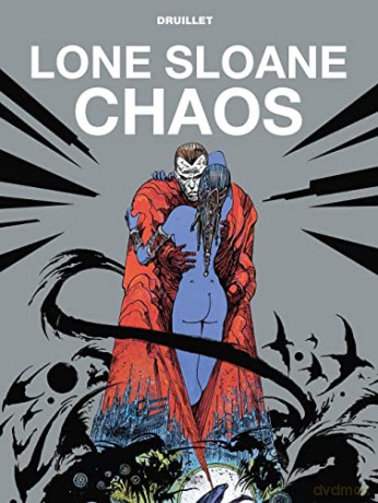 Lone Sloane: Chaos: 1 - Phillippe Druillet [KSIĄŻKA]