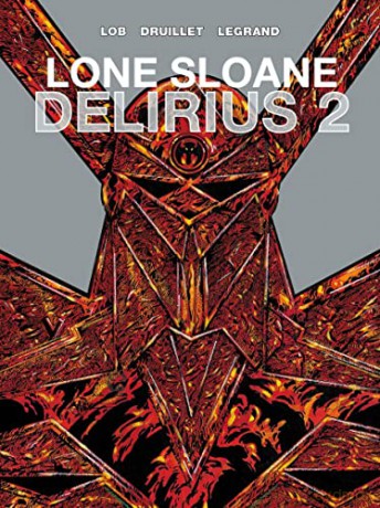 Lone Sloane: Delirius Vol. 2 - Philippe Druillet [KSIĄŻKA]
