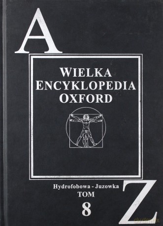 Wielka Encyklopedia OXFORD 08: Hydrofobowa - Juzowka [KSIĄŻKA]