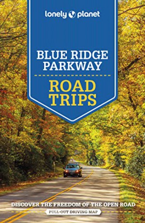 Lonely Planet Blue Ridge Parkway Road Trips: Discover the Freedom of the Open Road (Travel Guide) - Amy C Balfour [KSIĄŻKA]